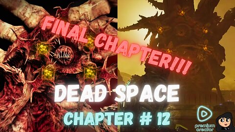 Dead Space - FINAL Chapter # 12!!! ✨✨✨