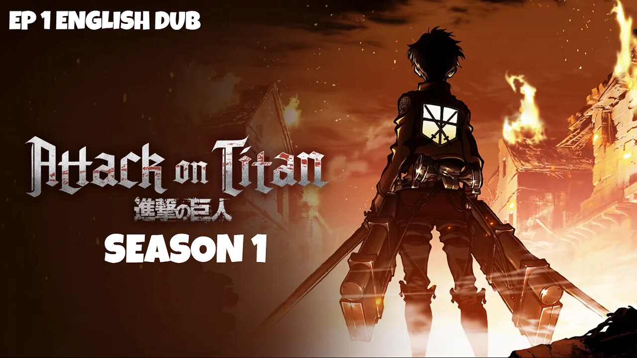 Attack on Titan S01 E01 1080p Full Episode (English Dub)