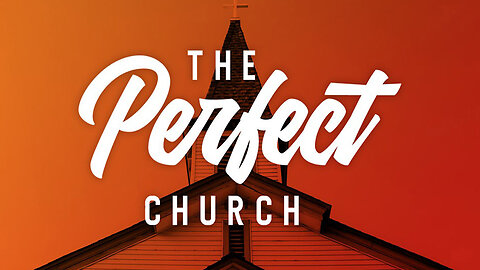 If You Find The Perfect Church, DON'T JOIN IT!