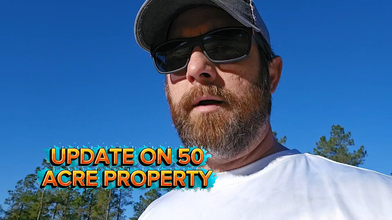 Update on 50 Acre Property
