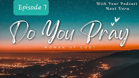 Episode 7 Pray for Your Husband & Your Marriage