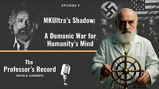 MKUltra’s Shadow: A Demonic War for Humanity’s Mind - David Clements