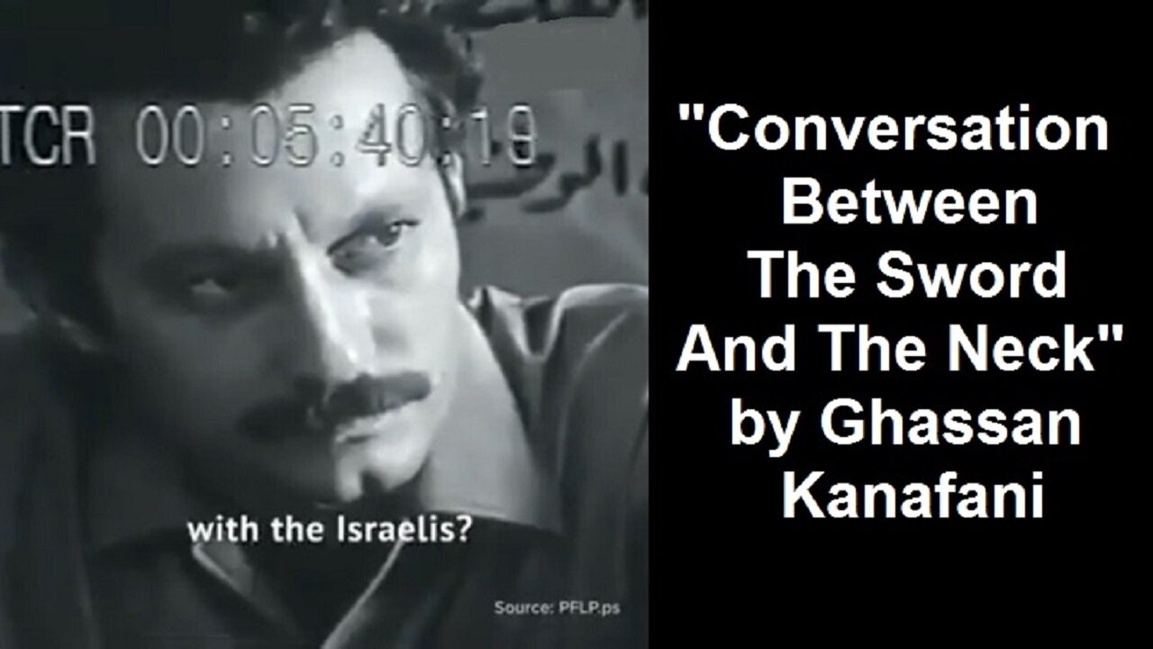 "Conversation Between The Sword And The Neck" by Ghassan Kanafani