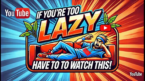 IF YOU ARE LAZY , YOU HAVE TO WATCH THIS VIDEO