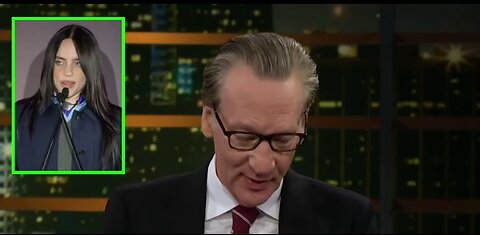 Bill Maher has a blunt response to Billie Eilish lecturing billionaires to ‘give [their] money away’