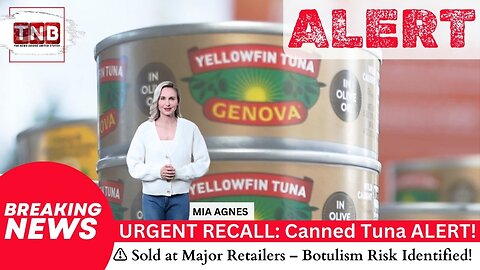 Canned Tuna Recall 2025 🚨 Sold at Costco, Walmart & More | Botulism Risk Alert!