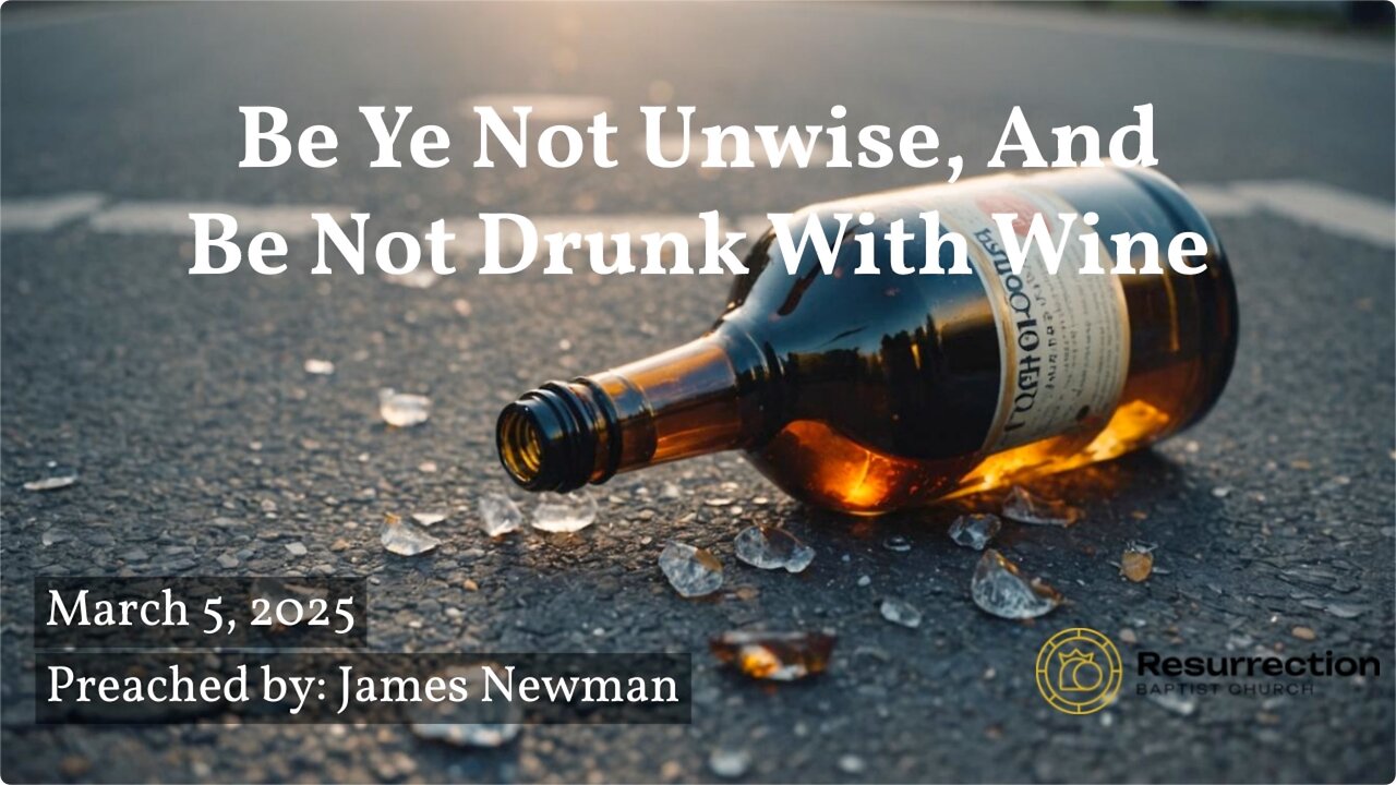 Be Ye Not Unwise, And Be Not Drunk With Wine