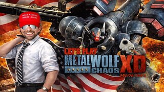 Happy President's Day! - Let's Play Metal Wolf Chaos XD