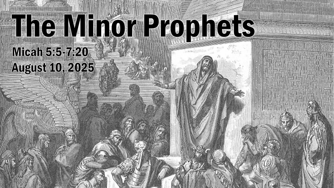 Micah 5-7:20 Do Justly, Love Mercy, Walk Humbly with Your God.