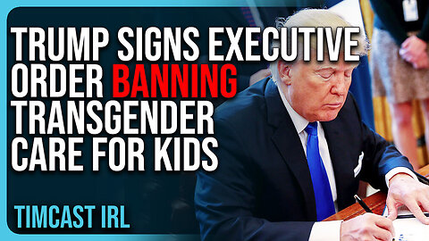 Donald Trump Signs Executive Order BANNING Transgender Care For Kids