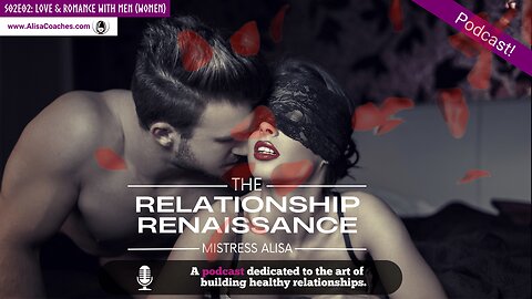 Love & Romance With Men (for Women) - (The Relationship Renaissance S02E02)