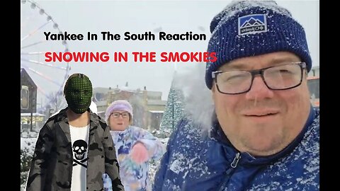 Trolling - Yankee In The South Reaction - Snowing in the smokies