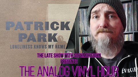 (Live Radio & Chat) The Analog Vinyl Hour - Patrick Park - Loneliness Knows My Name (Now Playing)