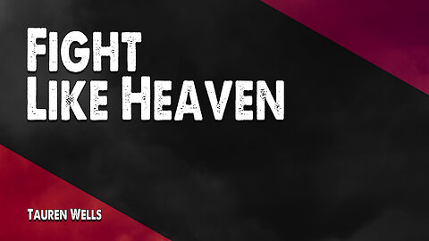 Fight Like Heaven | Tauren Wells