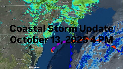 Coastal Storm Update October 13, 2025 4 PM