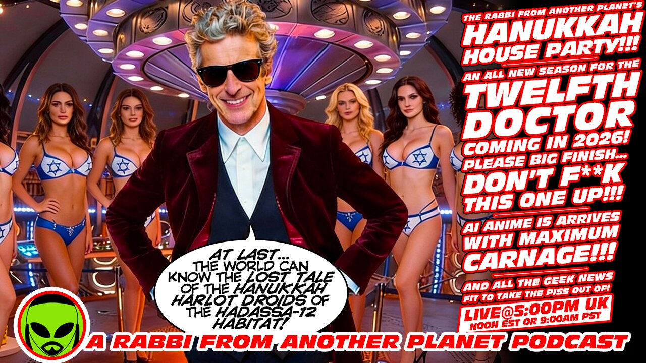 LIVE@5: Hunukkah House Party!!! The 12th Doctor Who Returns for a New Season!!! Awesome AI Anime!!!