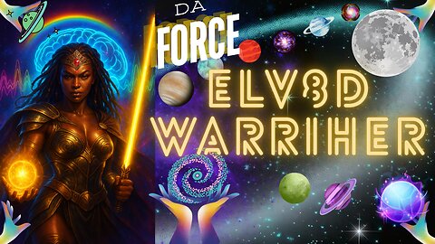ELV8D WARRIHER GODDESS || DA FORCE IS WITH ME
