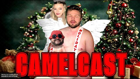 CAMELCAST CHRISTMAS EVE! Karen's, RAGE, & CHEER!