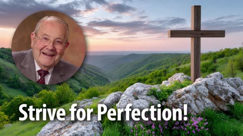 STRIVE FOR PERFECTION​! – James 1:4 Devotional by Pastor Cecil A. Thompson