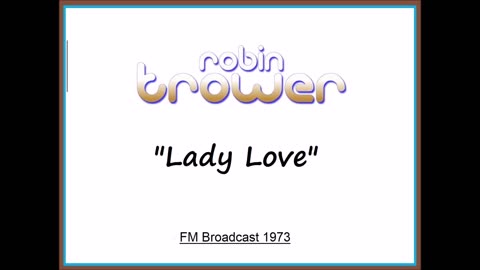 Robin Trower - Lady Love (Live in Denver, Colorado 1973) FM Broadcast