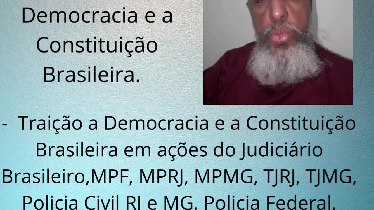 Traição a Democracia Brasileira por ações de toda Justiça Brasileira.