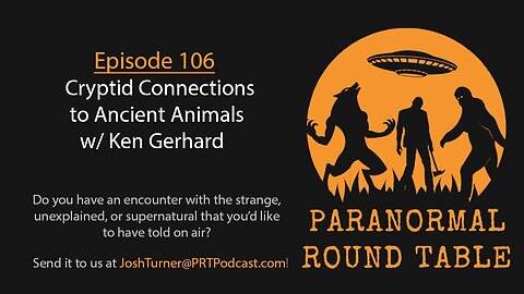 EP106 - Cryptid Connections to Ancient Animals w/ Ken Gerhard