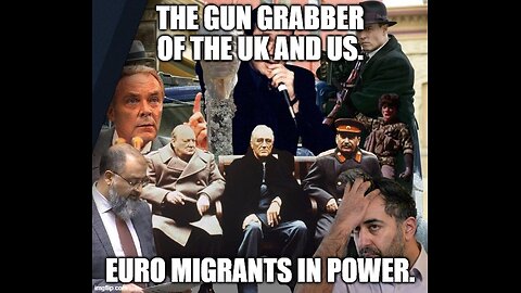 The Gun Grabbers of The UK and US. Euro Migrants In Power.