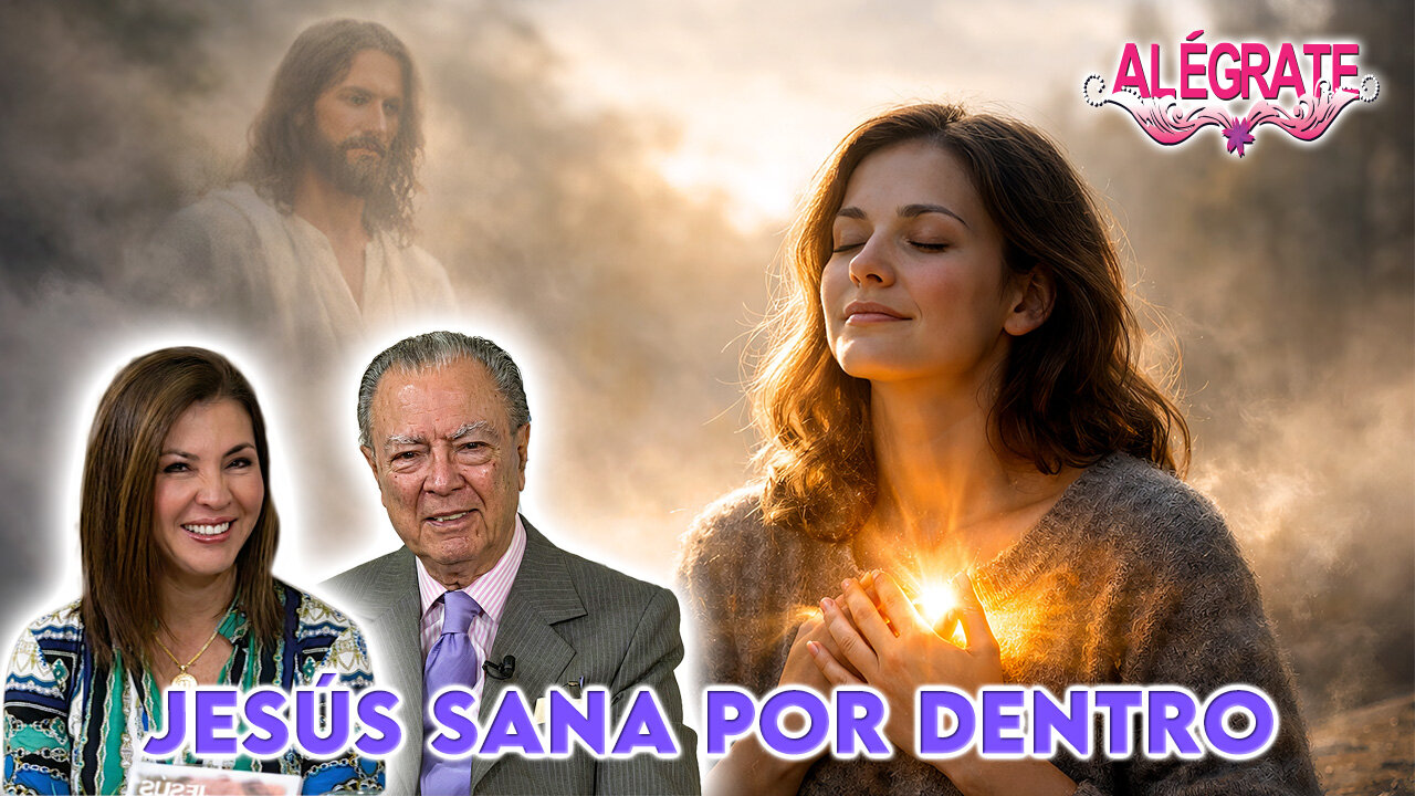 Jesús sana por dentro - Alégrate