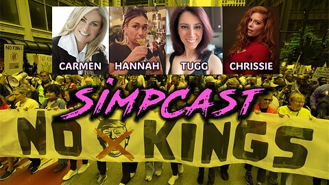 SimpCast! No Kings Protests! Chrissie Mayr, Tugg Life, Hannah, Carmen Studer