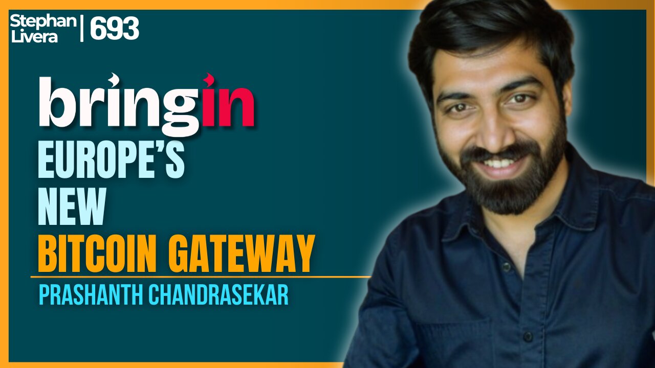Bringin: Europe’s New Bitcoin Gateway with Prashanth Chandrasekar | SLP693