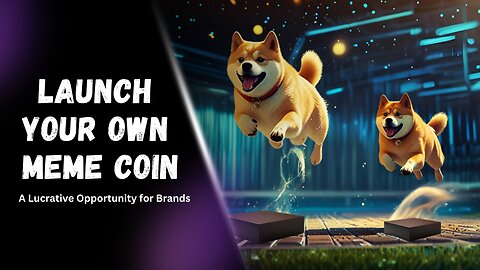 Launch Your Own Meme Coin A Lucrative Opportunity for Brands