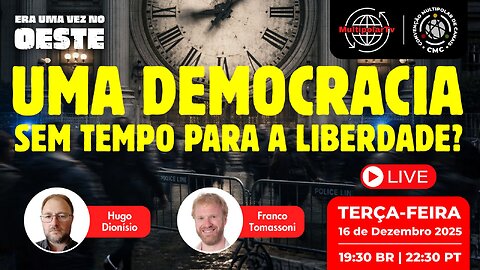 Terça às 22:30 (19:30 Br) "UMA DEMOCRACIA SEM TEMPO PARA A LIBERDADE?"