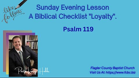 Evening Lesson "A Biblical Checklist Loyalty."