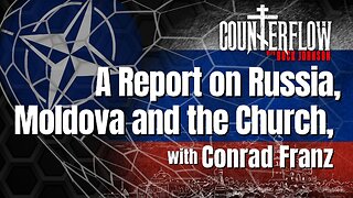 A Report on Russia, Moldova, and the Church, with Conrad Franz