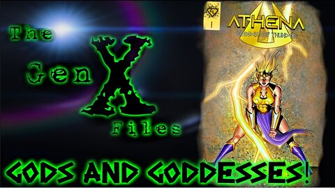 The Gen-X Files! Episode 30: Gods and Goddesses!