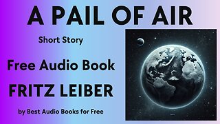 A Pail of Air - A Short Story - by Fritz Leiber - Best Audio Books for Free