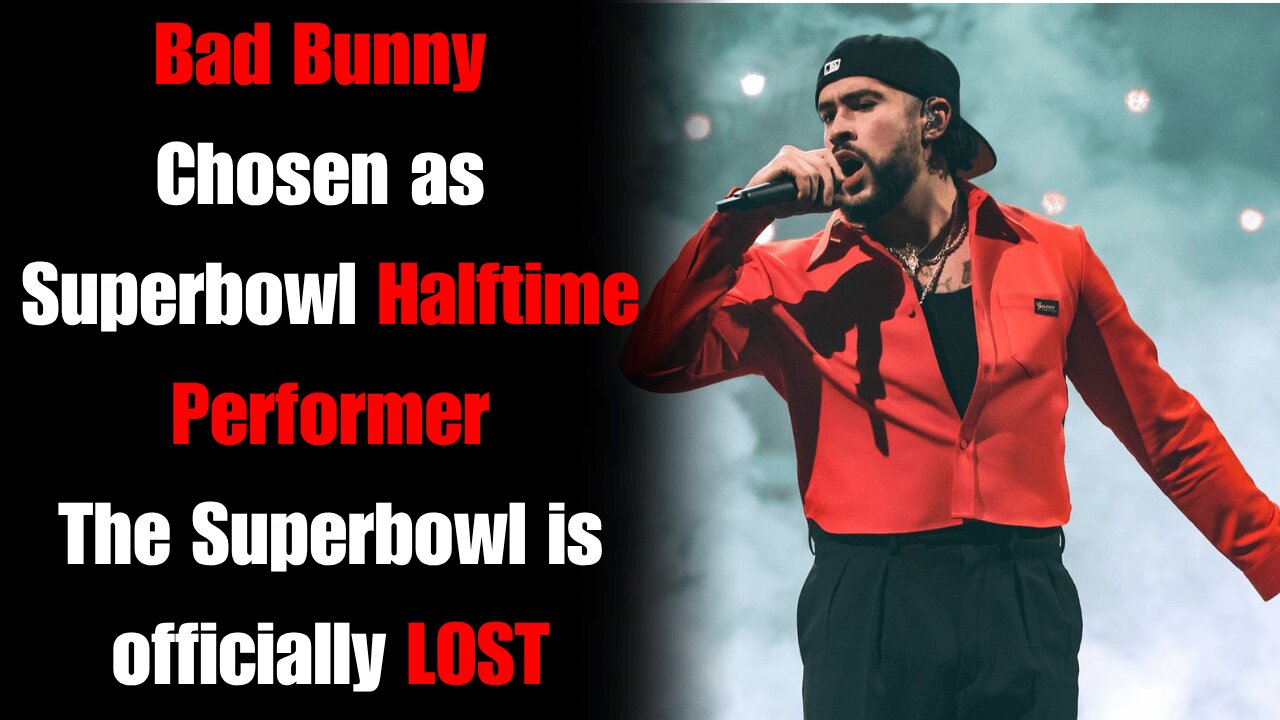 Bad Bunny Headlines Superbowl Halftime Show... WHY | Who is Bad Bunny and why does this suck?