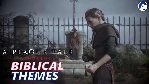 In this Tale, what can Amicia learn from the Plague as they lose their Innocence? | Biblical Themes