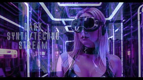 Techno/Dark Synth Music Stream 330PM EST