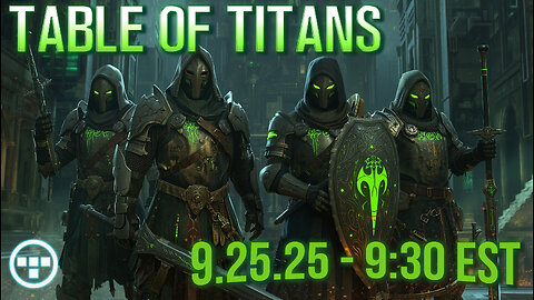 🔴LIVE - 9:30 EST - 9.25.25 - Table of Titans🔴