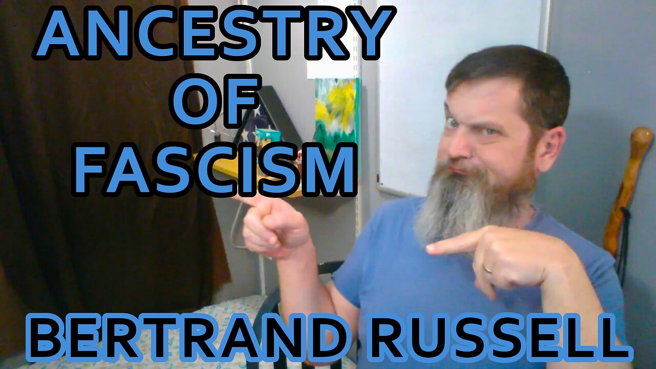 Exploring Ideologies: The Ancestry of Fascism by Bertrand Russell