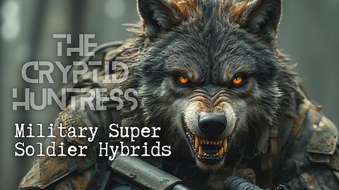 WEREWOLF BLOODLINES, BLUE DOGMEN & MILITARY SUPER SOLDIER HYBRIDS