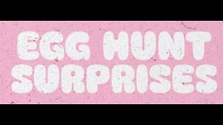 Egg Hunt Surprises 02-11-2026
