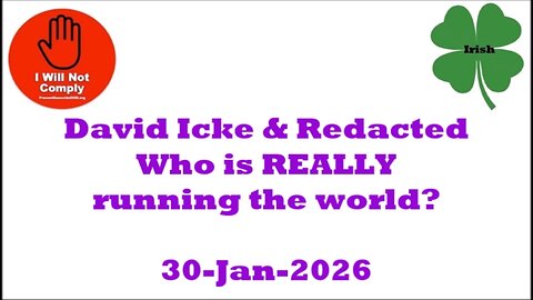 David Icke & Clayton Morris (Redacted) Who is REALLY Running the World 01-Feb-2026
