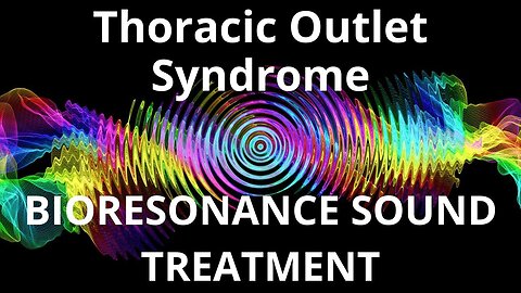 Thoracic Outlet Syndrome_Sound therapy session