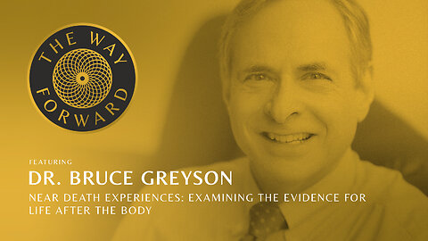 Ep 148: Near Death Experiences: Examining the Evidence of Life After the Body with Dr. Bruce Greyson
