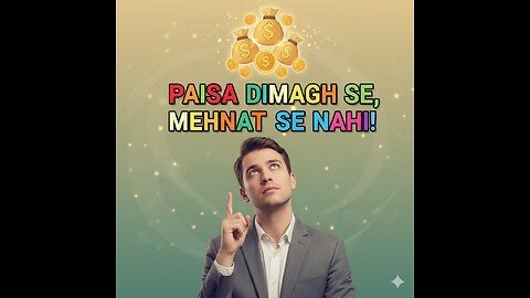 Paisa Mehnat Se Nahi, Dimagh Se Aata Hai! 💡 | Smart Ways to Earn Money