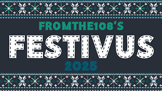 FromThe108 - Festivus LIVE 2025