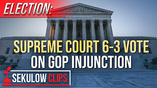 ELECTION: Supreme Court 6-3 Vote for GOP Injunction