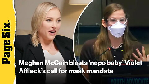 Meghan McCain blasts 'nepo baby' Violet Affleck's 'patently absurd' call for mask mandate 